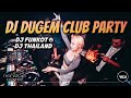 DJ DUGEM CLUB PARTY‼️FUNKOT   DJ THAILAND FULL BASS BETON (YTDJ MIX)
