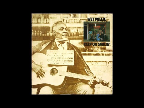 Wet Willie. Keep on smilin'.