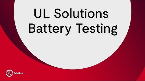 UL Solutions Supports the Transportation Industry with 40+ Years of Battery Testing Experience