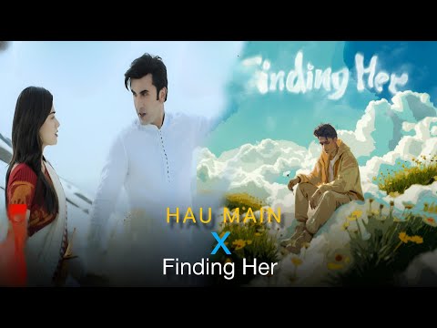 Hua Main x Finding Her - Shubhadip Dey Mashup | Hua Main x Finding Her Shubhadip Dey #mutelyrics