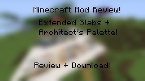 Minecraft Mod Review - Extended Slabs + & Architect