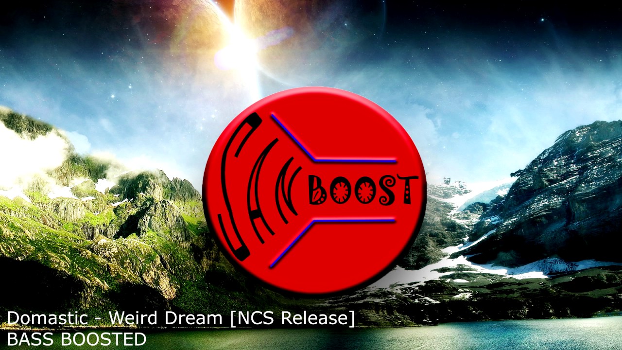 Domastic - Weird Dream [NCS Release] [BASS BOOSTED]