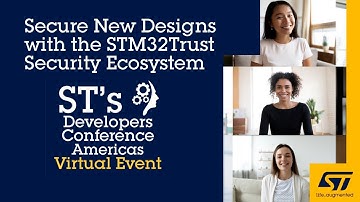 DevCon 2020 Demo: Secure New Designs with the STM32Trust Security Ecosystem