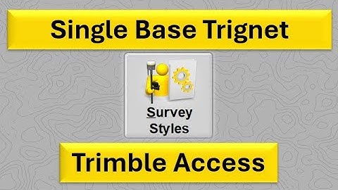 Trignet SB (Single Base) - Trimble Access Survey Style Setup