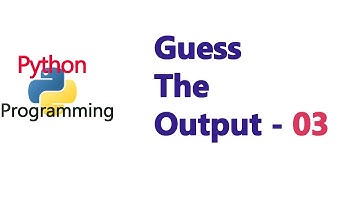 Guess The Output 03 | Python Programs And Answers