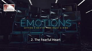 The Fearful Heart | Emotions | Cowplain Evangelical Church