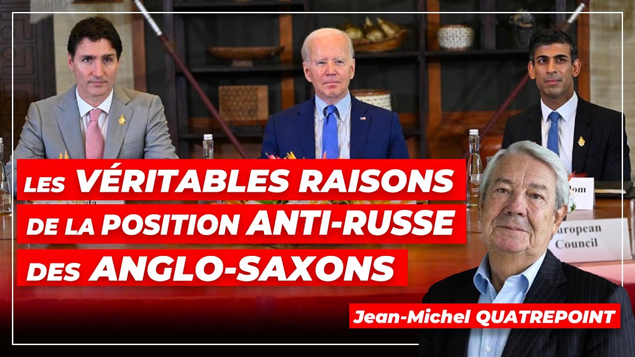 Les véritables raisons de la position anti-russe des Anglo-saxons