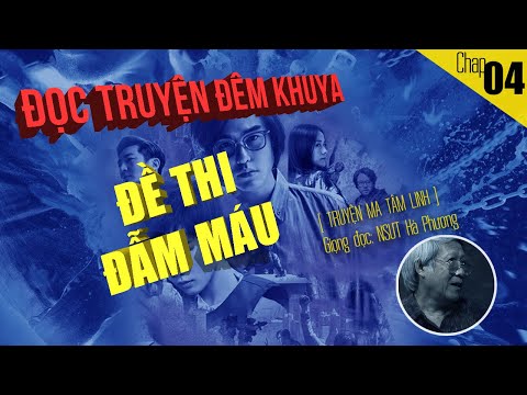 Video Tiểu Thuyết Đề Thi Đẫm Máu p4 - Giọng đọc Nsưt Hà... - youtube