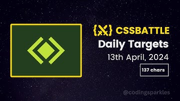 CSS Battle Daily Targets | 13th April, 2024 | Solution