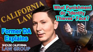 What punishment do "identity thieves" face? (Former D.A. explains)