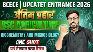 Biochemistry and Microbiology One Shot | BCECE &amp; UPCATET BSc Agriculture Entrance 2026 | Sitesh Sir