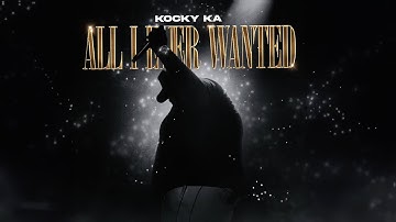 Kocky Ka - All I Ever Wanted (Official Visualizer)
