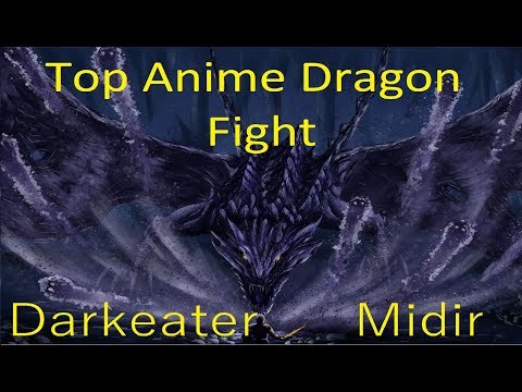 Darkeater Midir - Top Anime Dragon Fight