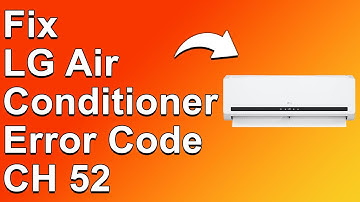 LG Air Conditioner Error Code CH52 (Troubleshooting Error CH52 - Detailed Guide To Fix The Issue!)