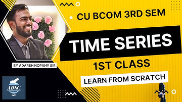 #1/5 Time Series | CU BCOM 3rd Semester Maths | Adarsh Nopany Classes 🔥