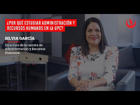 UPC: Conoce la carrera de Administración y Recursos Humanos - YouTube