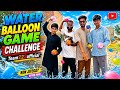 Water Balloon Game Challenge Team 222 official Kn jeete ga? #team222official #100kvews #viralvideos