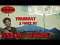 CERITA HOROR : TERSESAT 3 HARI DI GUNUNG CIREMAI (1) #OMMAMAT