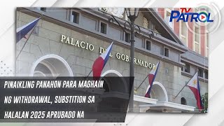 Pinaikling Panahon Para Maghain Ng Withdrawal, Substition Sa Halalan 2025 Aprubado Na | Tv Patrol