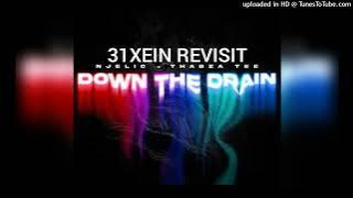 Xein SA - Down the Drain ( remake ) #Njelic 31xein - down the drain ( revisit )