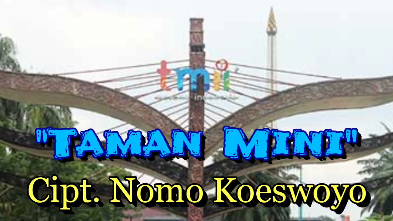 Taman Mini - Cipt. Nomo Koeswoyo (Karaoke/Lyric/Minus one) Do = F