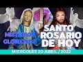 SANTO ROSARIO DE HOY miércoles 20 abril 2022 MISTERIOS GLORIOSOS