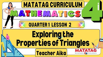 MATH 4 Quarter 1 Lesson 2 Exploring the Properties of Triangles Revised K- 12