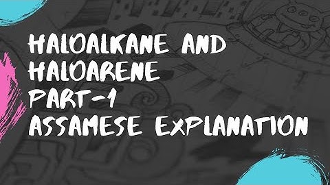 class 12/ Haloalkane and Haloarene/part-1/ Organic Chemistry/ Ahsec/h.s. final year/ 2022