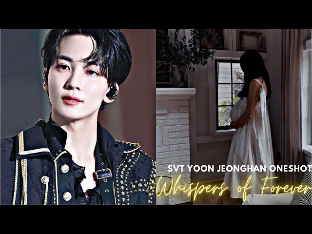 [𝐒𝐕𝐓 Yoon Jeonghan Oneshot] Whispers of Forever class=