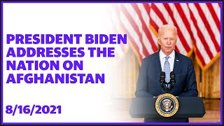 President Biden addresses the nation on Afghanistan