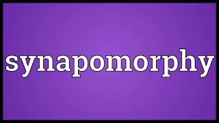 Synapomorphy Meaning