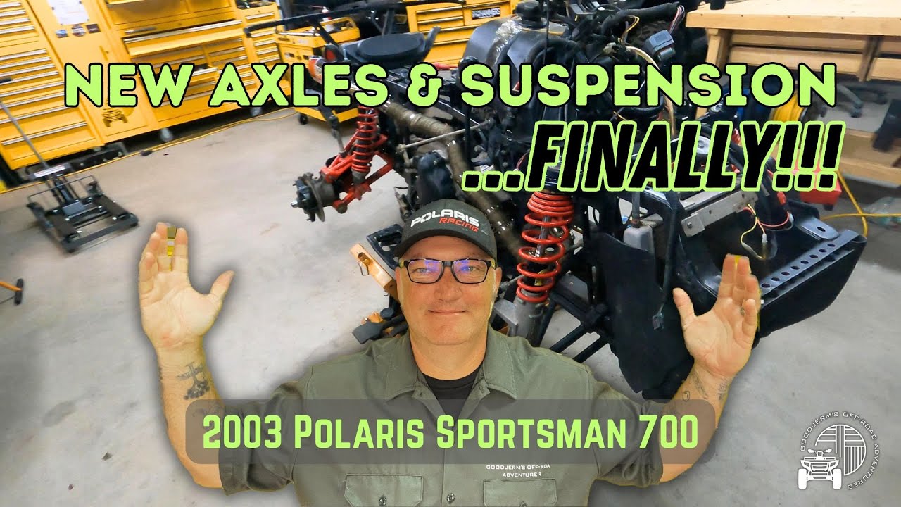 2003 Polaris Sportsman 700 "Billy Bad A$$" Gets New Axles, Shocks, and Bushings... Finally!
