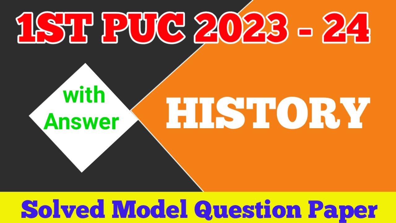 1st PUC 2023 - 24 || HISTORY || Solved Model Question Paper with Answers for Annual Exam 2024 Kcet