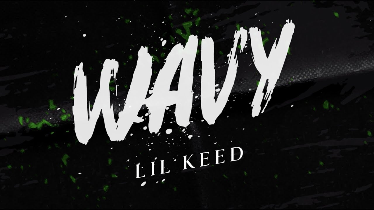 Lil Keed - Wavy [Lyric Video]