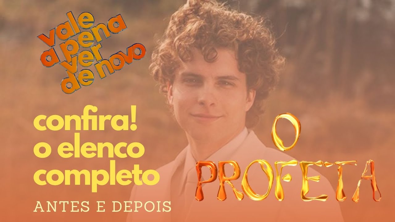 ANTES E DEPOIS 👉🎬 NOVELA O PROFETA ELENCO PRINCIPAL  ( 2006-2021 )
