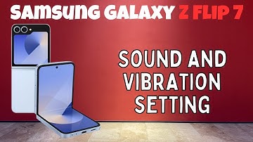 Sound and Vibration setting Samsung Galaxy Z Flip 7 || How to set sound and vibration