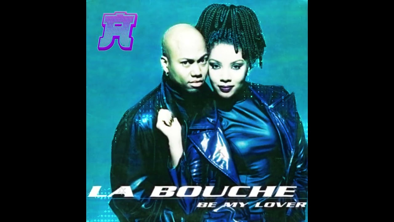 Be My Lover (Eurobeat Remix) - La Bouche