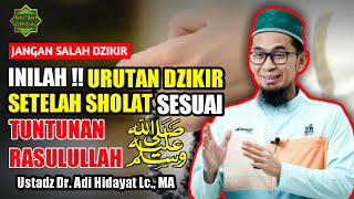 Urutan Bacaan Dzikir Sesudah Sholat Fardhu | Ust. Adi Hidayat Terbaru 2020