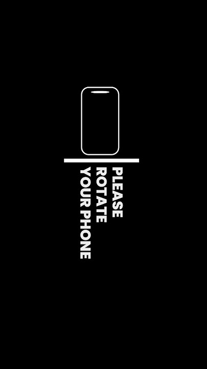 Please Rotate your phone  #rotate #phone #screen