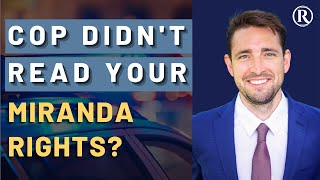 Miranda Rights Violated? Florida DUI Attorney Explains Why Police Didn't Read You Your Rights