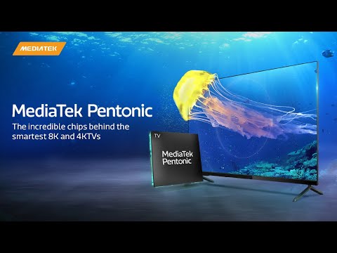 MediaTek Pentonic - The incredible chips behind the smartest 8K and 4KTVs