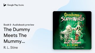 The Dummy Meets the Mummy! (Goosebumps… by R. L. Stine · Audiobook preview