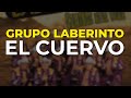 Grupo laberinto  el cuervo audio oficial