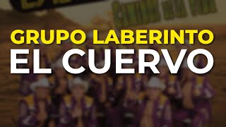 Grupo Laberinto  El Cuervo (Audio Oficial)