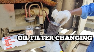 Trane chiller oil filter changing | screw compressor oil filter changing