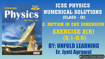 ICSE | CONCISE PHYSICS | CLASS 9 |Numericals | 2. Motion in One Dimension| Exercise 2(B)(Q.1-Q.6)