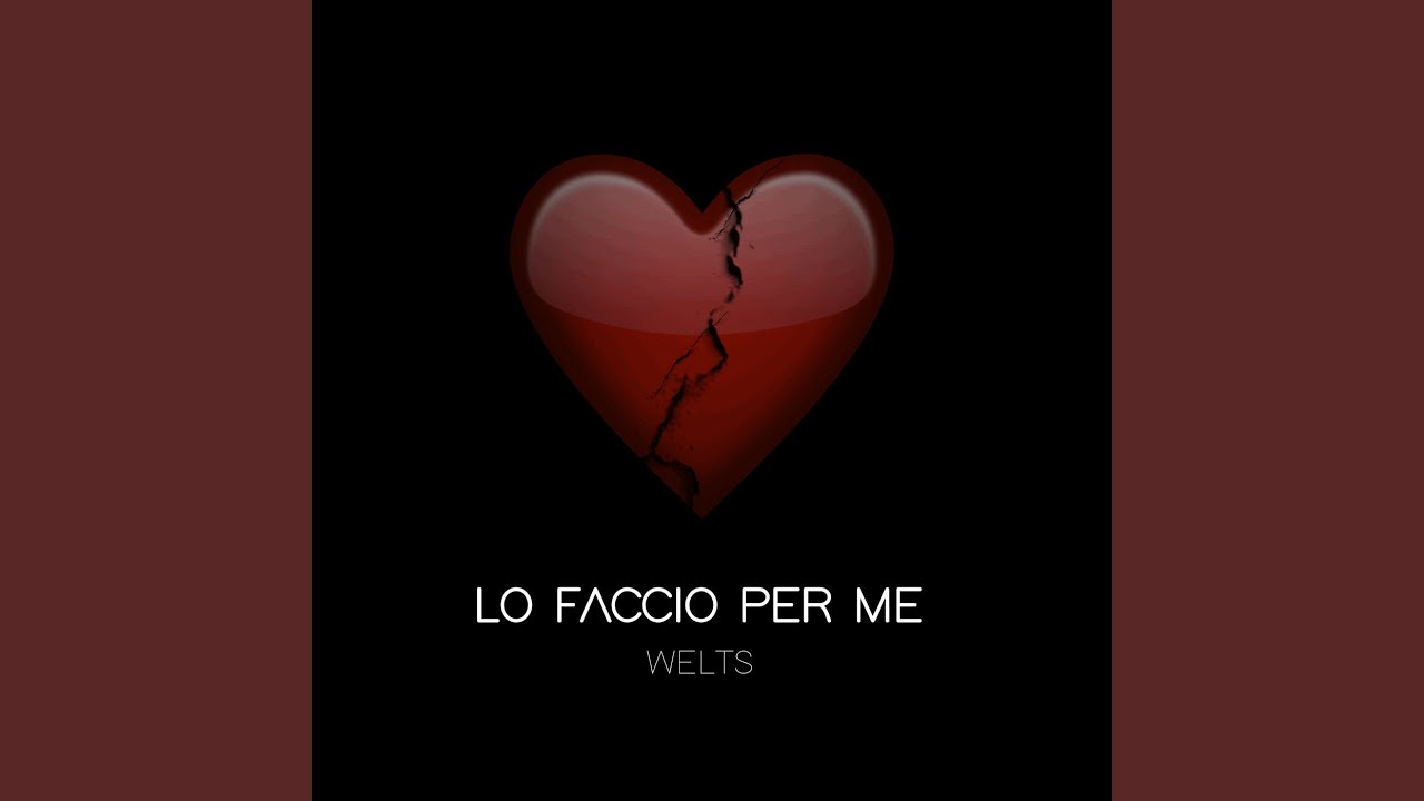 Welts – Lo faccio per me Lyrics