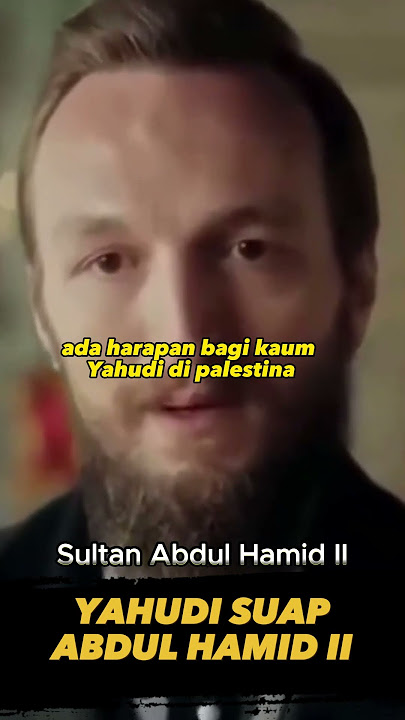 Kisah Yahudi Coba Suap Sultan Hamid II