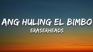 Eraserheads - Ang Huling El Bimbo (Lyrics)