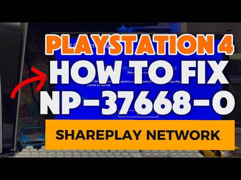 How To Fix PS4 NP-37668-0 Share Play isn't Available due to